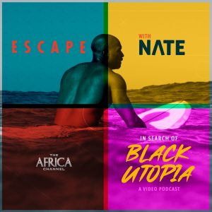 Escape with Nate: In Search of Black Utopia